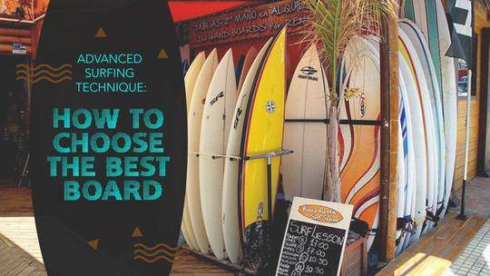Advanced Surfing Technique: How to Choose the Best Board